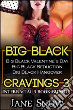 Big Black Cravings 3 (Interracial 3 Book Erotic Bundle). E-book. Formato EPUB ebook