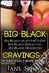 Big Black Cravings 3 (Interracial 3 Book Erotic Bundle). E-book. Formato EPUB ebook di Jane Snow
