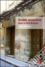 Double assassinat dans la rue Morgue. E-book. Formato PDF ebook