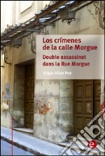 Los crímenes de la calle morgue/Double assassinat dans la rue morgue. E-book. Formato PDF ebook