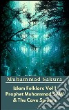 Islam Folklore Vol 1 Prophet Muhammad SAW And The Cave Spider. E-book. Formato Mobipocket ebook