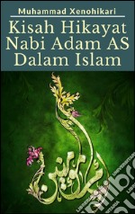 Kisah Hikayat Nabi Adam AS Dalam Islam. E-book. Formato EPUB ebook