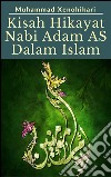 Kisah Hikayat Nabi Adam AS Dalam Islam. E-book. Formato EPUB ebook