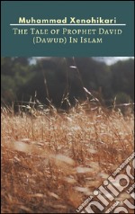 The tale of prophet David (Dawud) in islam. E-book. Formato EPUB ebook