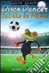 Agente secreto Disco Dancer: estrella de fútbol. E-book. Formato EPUB ebook