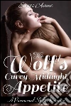 The wolf's curvy midnight appetite. E-book. Formato Mobipocket ebook di Elexis Avant