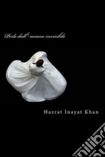 Perle dall'oceano invisibile. E-book. Formato Mobipocket ebook di Hazrat Inayat Khan