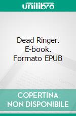 Dead Ringer. E-book. Formato EPUB ebook di Lester Del Rey