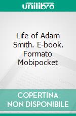 Life of Adam Smith. E-book. Formato EPUB ebook di John Rae