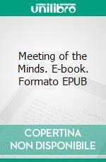 Meeting of the Minds. E-book. Formato EPUB ebook