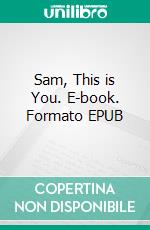 Sam, This is You. E-book. Formato Mobipocket ebook di Murray Leinster