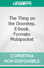 The Thing on the Doorstep. E-book. Formato EPUB ebook di H.P. Lovecraft