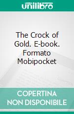 The Crock of Gold. E-book. Formato EPUB ebook di James Stephens