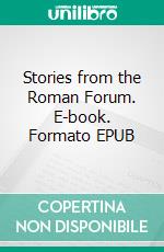 Stories from the Roman Forum. E-book. Formato EPUB ebook