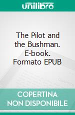 The Pilot and the Bushman. E-book. Formato EPUB ebook di Sylvia Jacobs