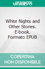 White Nights and Other Stories. E-book. Formato Mobipocket ebook