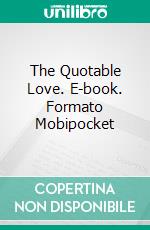 The Quotable Love. E-book. Formato EPUB ebook di Various