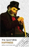 The Quotable Happiness. E-book. Formato EPUB ebook di Various