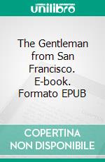 The Gentleman from San Francisco. E-book. Formato Mobipocket ebook di I.A. Bunin