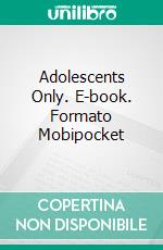 Adolescents Only. E-book. Formato EPUB ebook