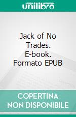 Jack of No Trades. E-book. Formato EPUB ebook di Evelyn E. Smith