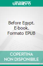 Before Egypt. E-book. Formato Mobipocket ebook