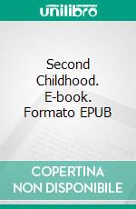 Second Childhood. E-book. Formato EPUB ebook