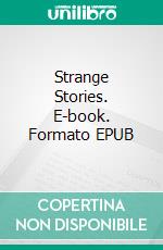 Strange Stories. E-book. Formato EPUB ebook di Grant Allen