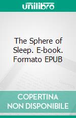 The Sphere of Sleep. E-book. Formato EPUB ebook