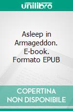 Asleep in Armageddon. E-book. Formato EPUB ebook di Ray Bradbury