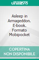 Asleep in Armageddon. E-book. Formato EPUB ebook