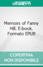 Memoirs of Fanny Hill. E-book. Formato Mobipocket ebook di John Cleland