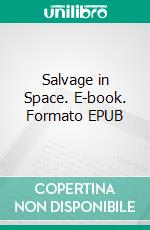 Salvage in Space. E-book. Formato Mobipocket ebook di Jack Williamson