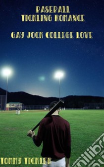 Baseball Tickling Romance: Gay Jock College Love. E-book. Formato Mobipocket ebook di Tommy Tickler