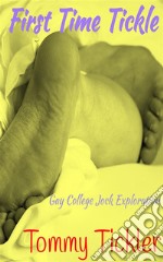 First Time Tickle Gay College Jock Exploration. E-book. Formato Mobipocket ebook