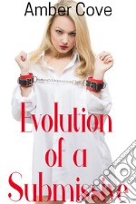 Evolution of a Submissive. E-book. Formato EPUB ebook