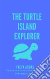 The Turtle Island Explorer. E-book. Formato EPUB ebook