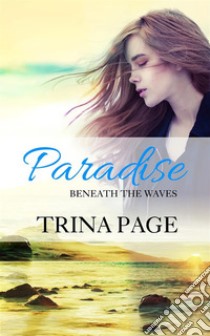 Paradise Beneath The Waves (Shifter Romance). E-book. Formato EPUB ebook di Trina page