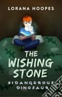 The Wishing Stone: #1 Dangerous Dinosaur. E-book. Formato Mobipocket ebook
