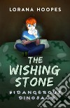 The Wishing Stone: #1 Dangerous Dinosaur. E-book. Formato Mobipocket ebook