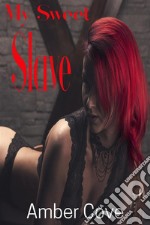 My Sweet Slave. E-book. Formato EPUB ebook