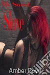 My Sweet Slave. E-book. Formato EPUB ebook