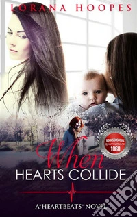 When Hearts CollideA Heartbeats Novel. E-book. Formato Mobipocket ebook