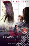 When Hearts CollideA Heartbeats Novel. E-book. Formato EPUB ebook