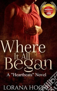 Where It All BeganA Heartbeats Novel. E-book. Formato Mobipocket ebook