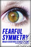 Fearful Symmetry: A Dark Fantasy. E-book. Formato EPUB ebook di Brian Koscienski