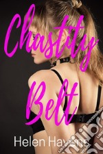 Chastity Belt: Hot BDSM Erotica. E-book. Formato Mobipocket ebook