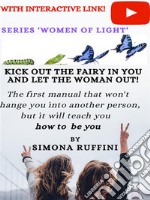 Kick out the fairy in you and let the woman out. E-book. Formato EPUB ebook