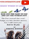 Kick out the fairy in you and let the woman out. E-book. Formato EPUB ebook