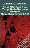 Kisah Ular Gua Tsur Yang Rindu Bertemu Dengan Nabi Muhammad SAW. E-book. Formato Mobipocket ebook di Muhammad Xenohikari